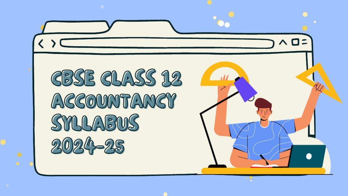 CBSE Class 12 Accountancy Syllabus 2024-25