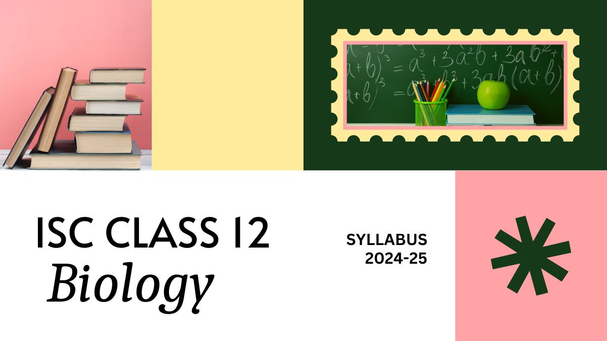 ISC Class 12 Biology Syllabus 2024-25