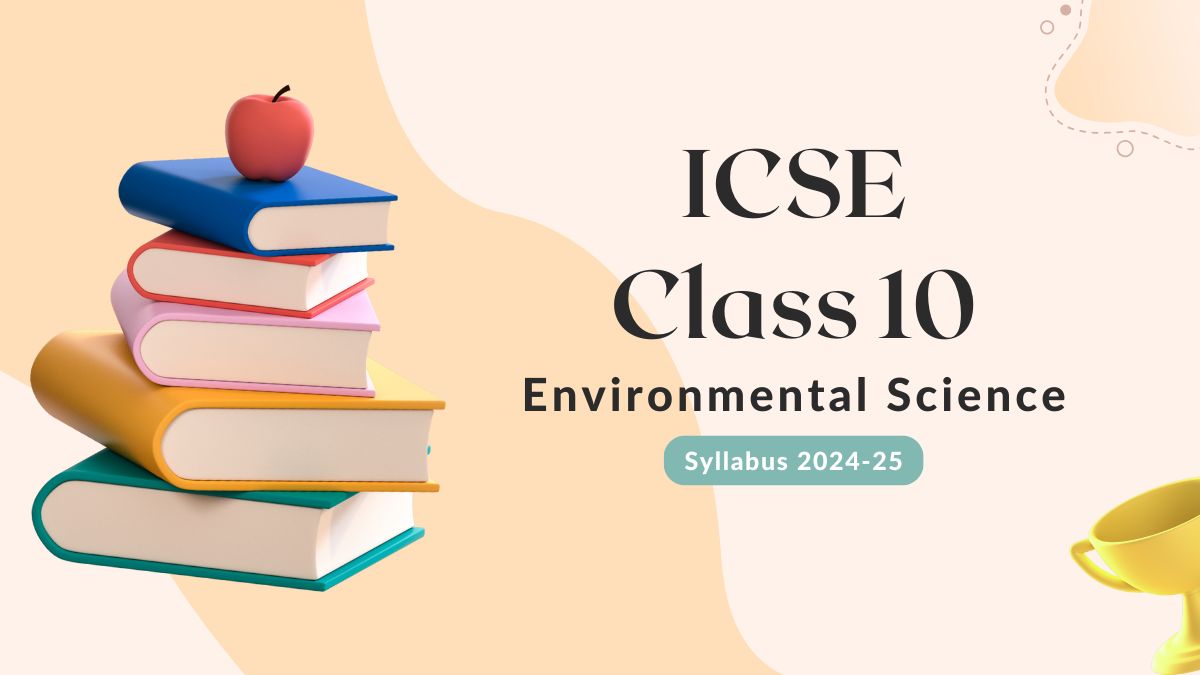 ICSE Class 10 Environmental Science Syllabus 2024-25