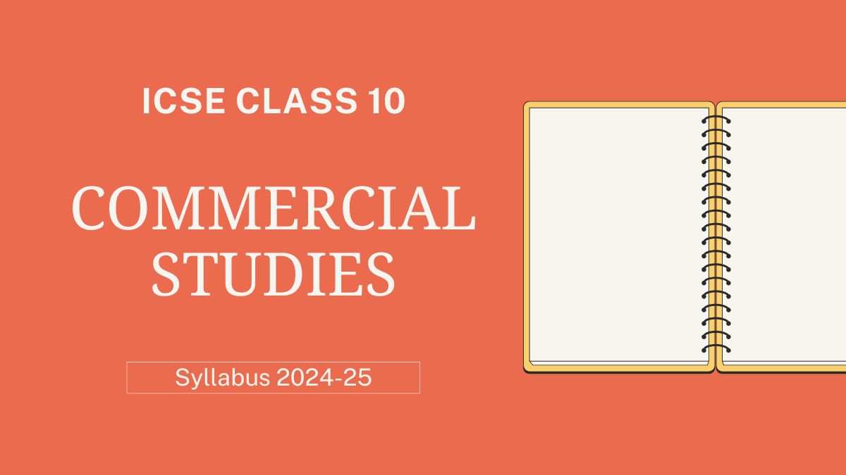 ICSE Class 10 Commercial Studies Syllabus 2024-25