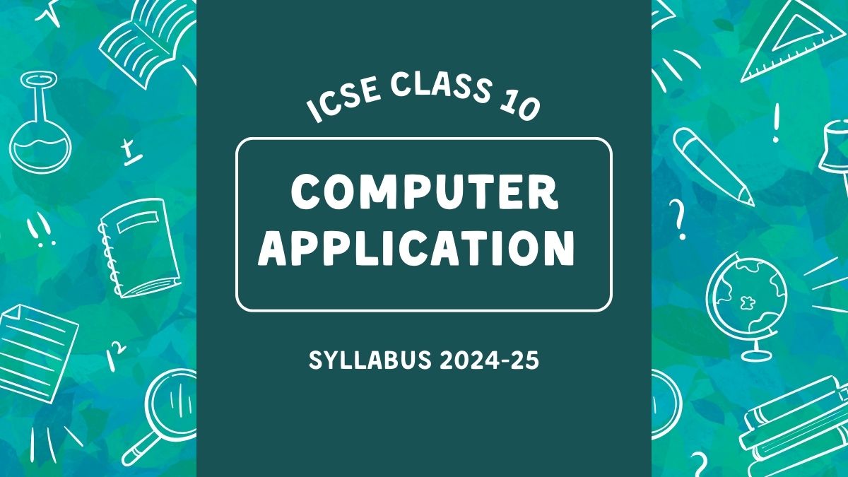 ICSE Class 10 Computer Application Syllabus 2024-25