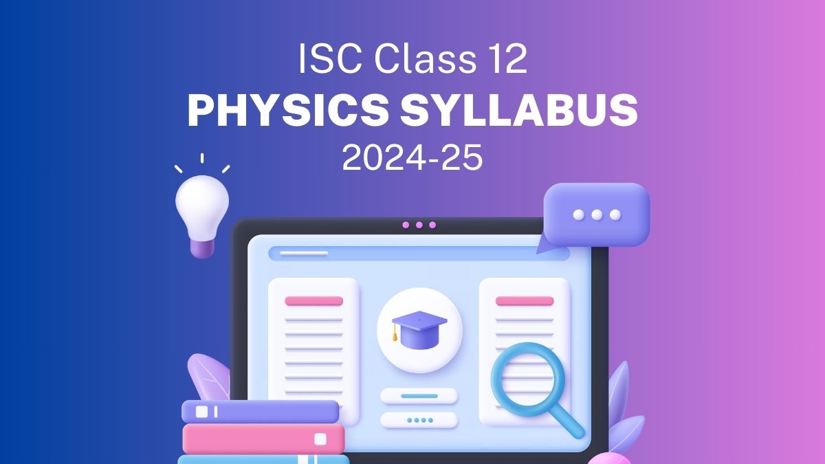 ISC Class 12 Physics Syllabus 2024-25