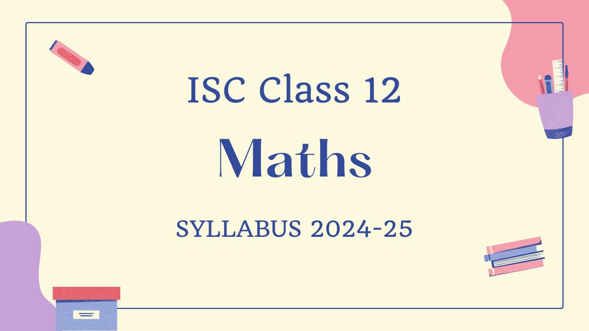 ISC Class 12 Maths Syllabus 2024-25