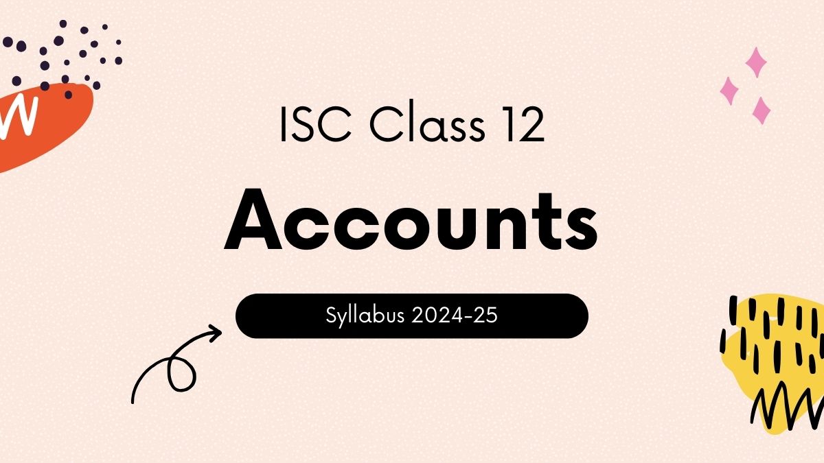 ISC Class 12 Accounts Syllabus 2024-25