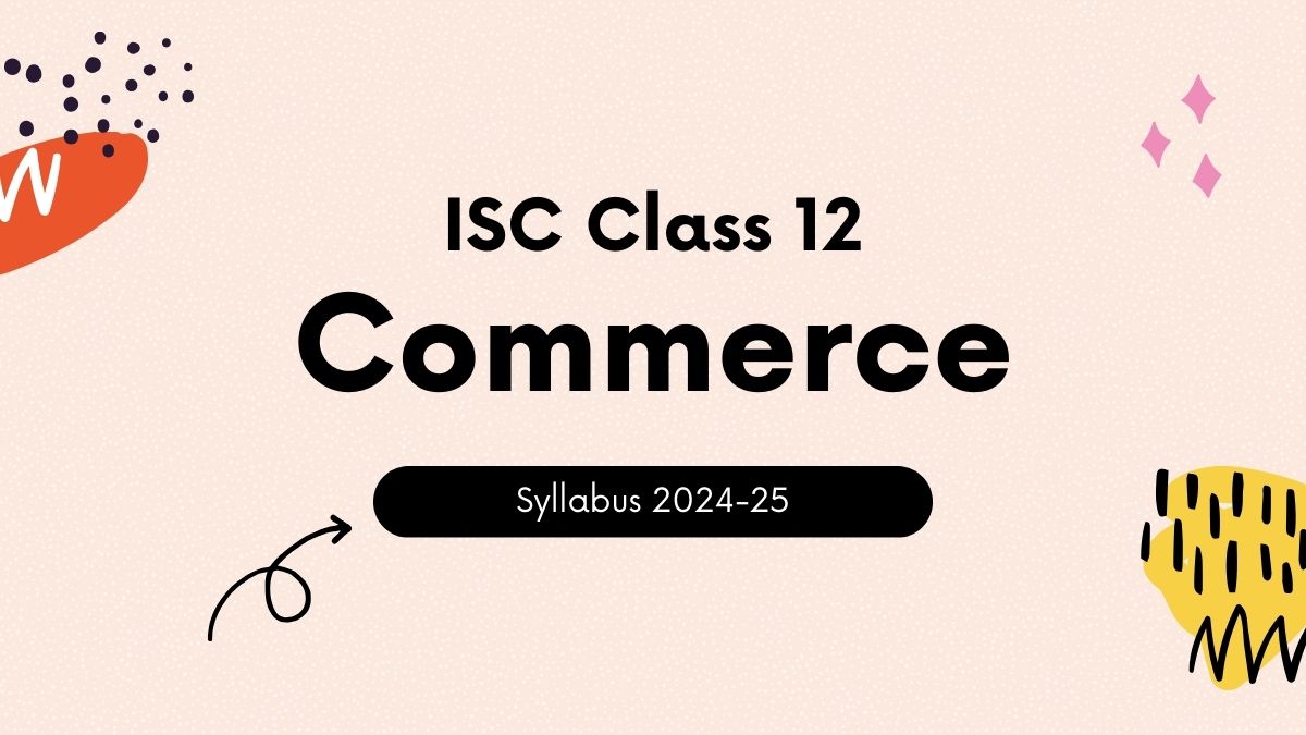 ISC Class 12 Commerce Syllabus 2024-25