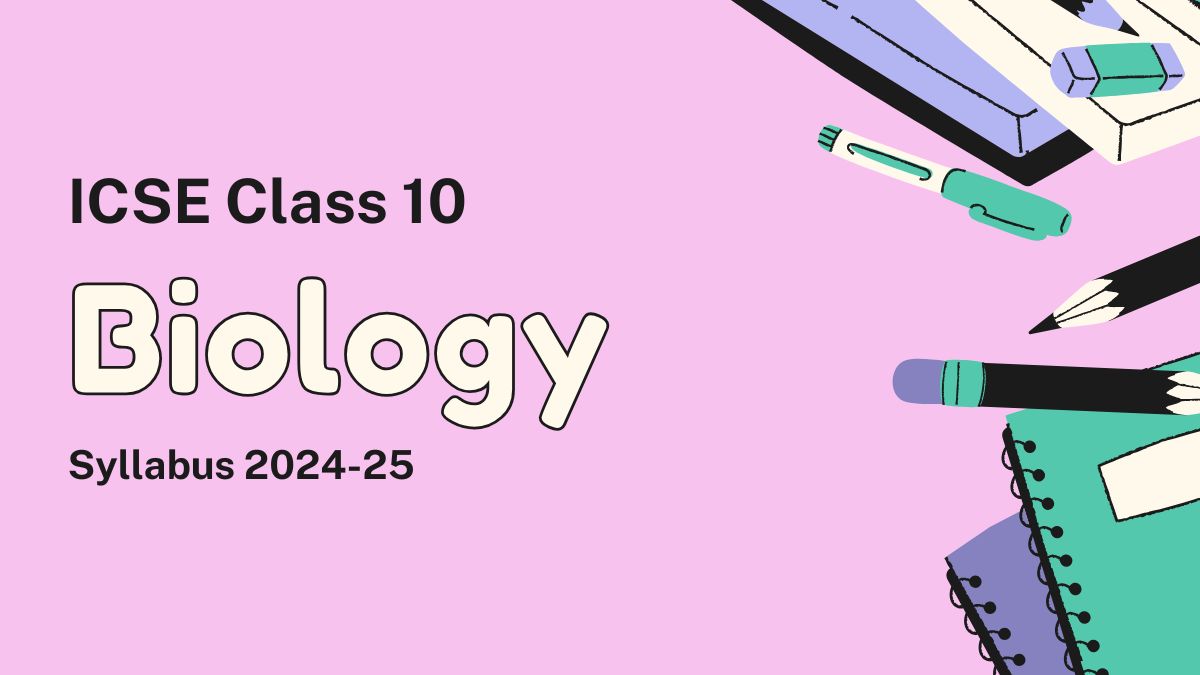 ICSE Class 10 Biology Syllabus 2024-25