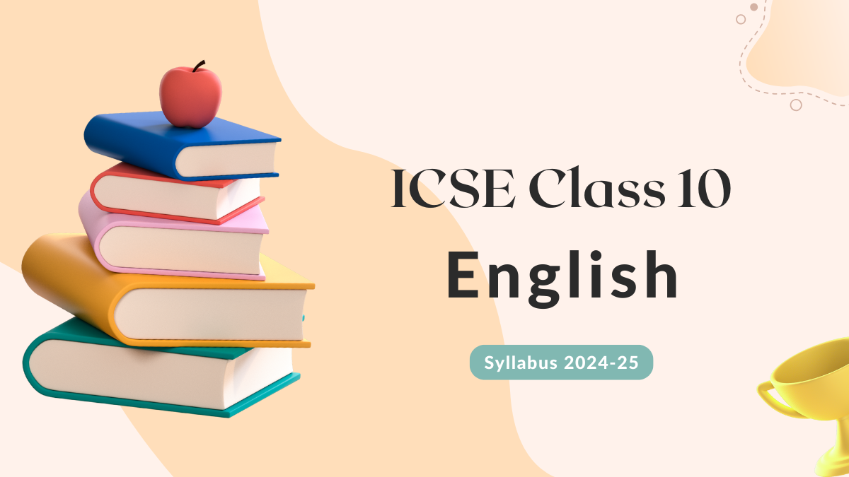 ICSE Class 10 English Syllabus 2024-25