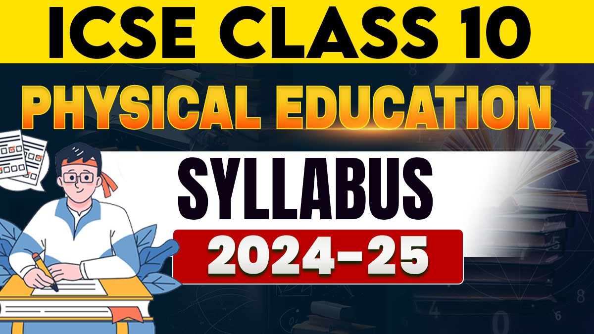 ICSE Class 10 Physical Education Syllabus 2024-25